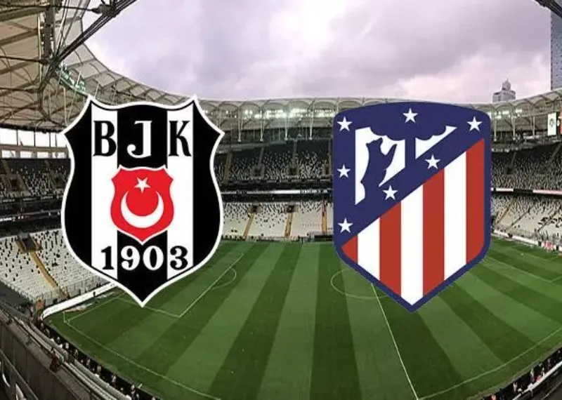 Beşiktaş-Atletico Madrid maçı Bugün 20:30'da